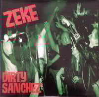Zeke "Dirty Sanchez" LP