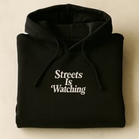 STREETS IS WATCHING HOODIE