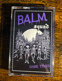 Image 2 of  Balm Squad ''Dark Times EP '' 