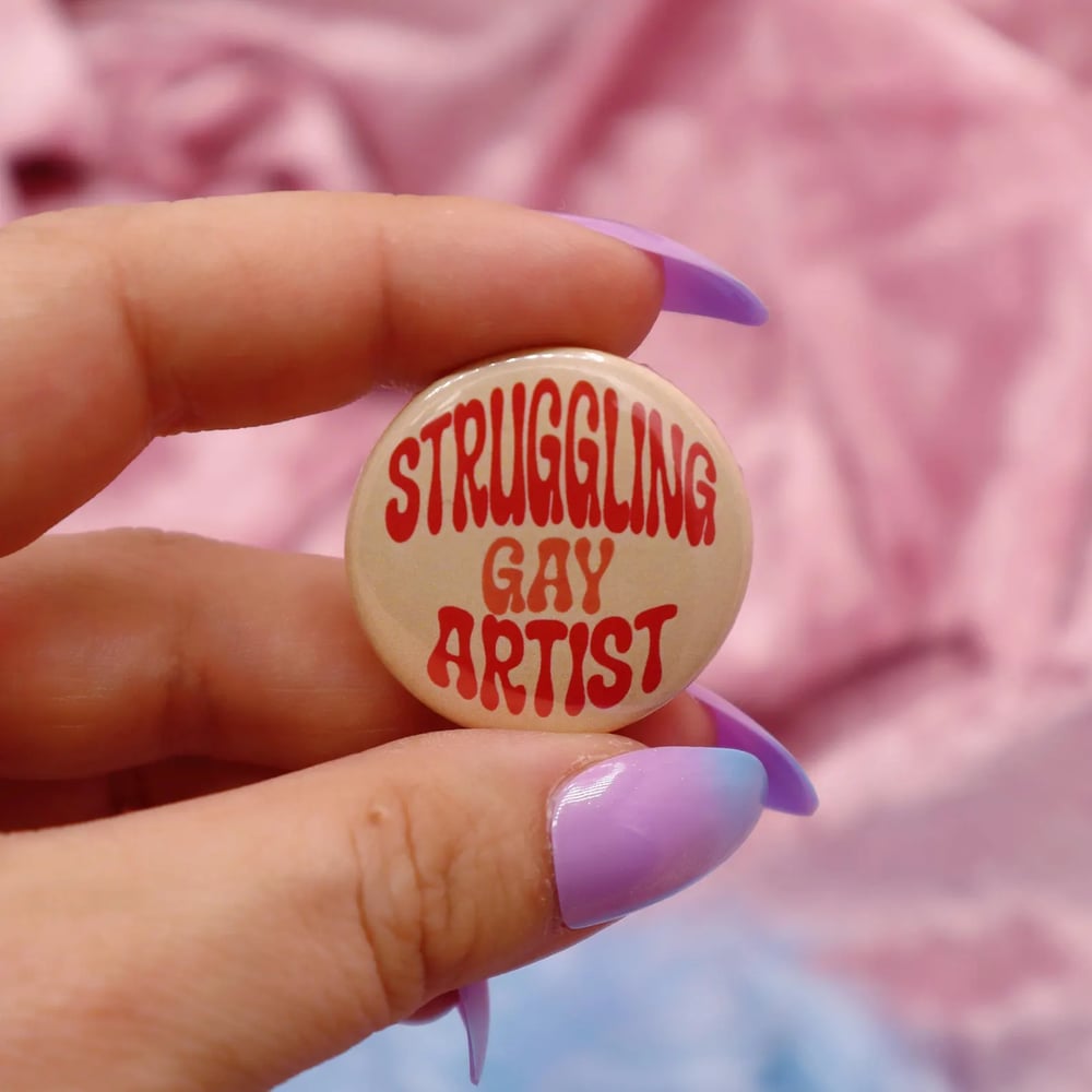 Image of Struggling Gay Artist Button Badge