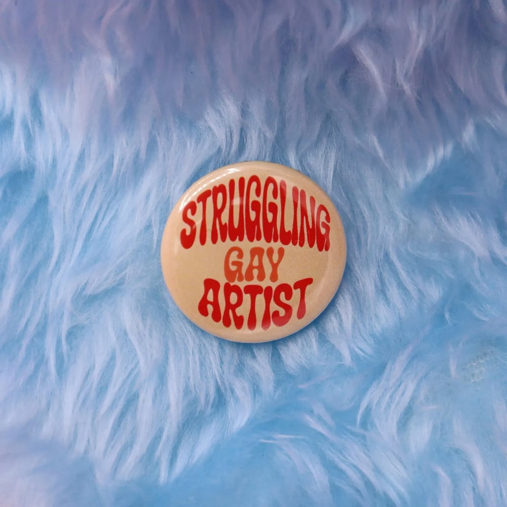 Image of Struggling Gay Artist Button Badge