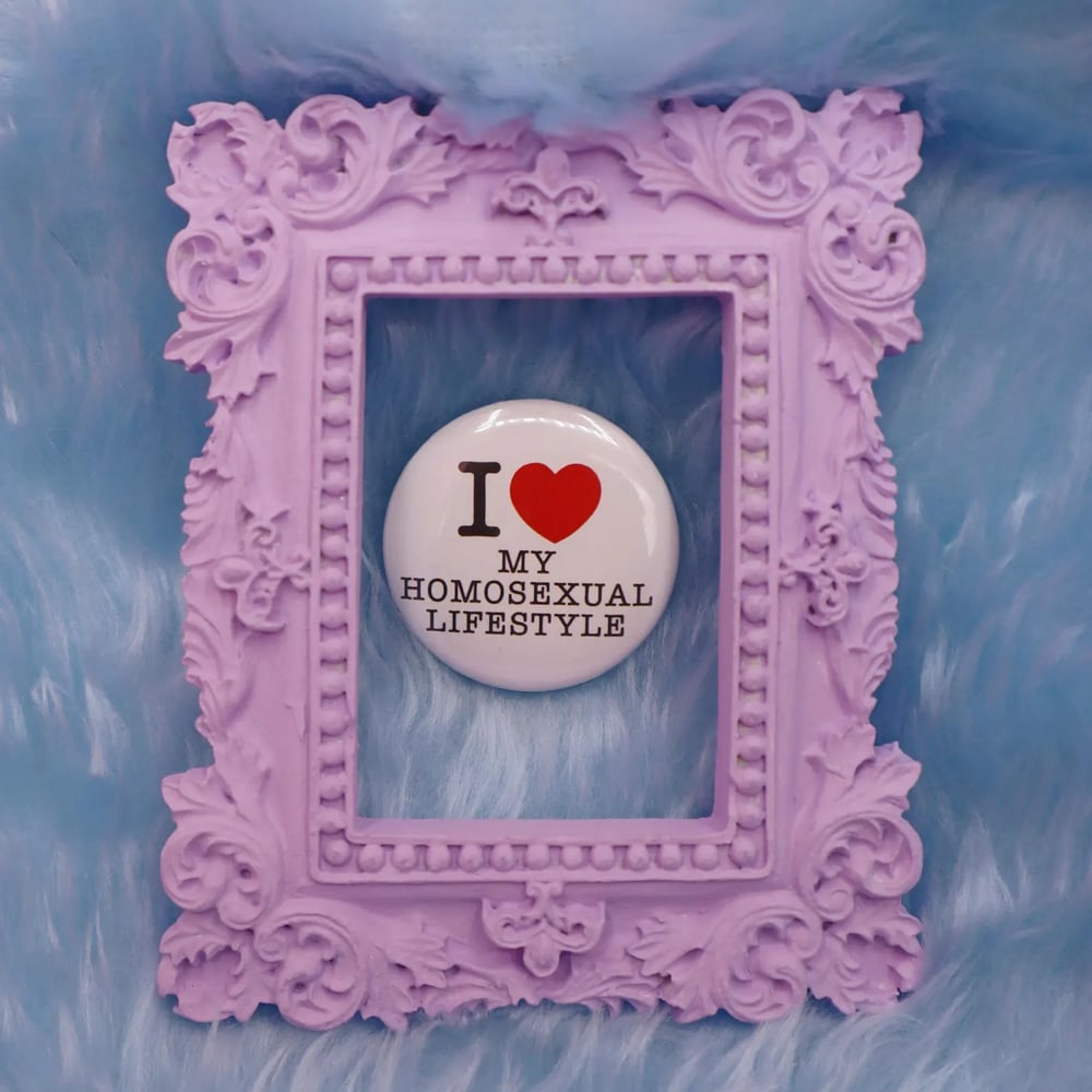 Image of I Heart My Homosexual Lifestyle Button Badge