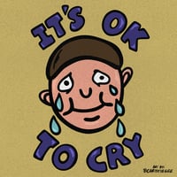 It's Ok To Cry