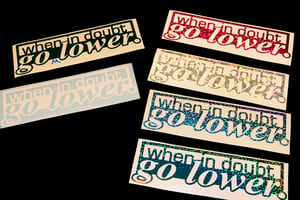 Image of "when in doubt, go lower" -- Limited Edition Sparkle Colors!