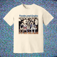 Image 1 of FREAKS GO ALL THE WAY SHIRT