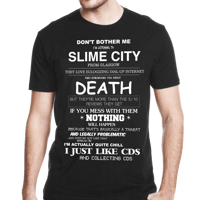 T-SHIRT - Don't Bother Me I'm Listening To Slime City...