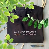 Image 1 of FORTUNATAMENTE PENSO IN SILENZIO - FELPA