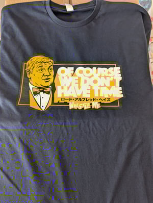 Image of Official Wrestle Me! T-shirt - OF COURSE WE DON'T HAVE TIME