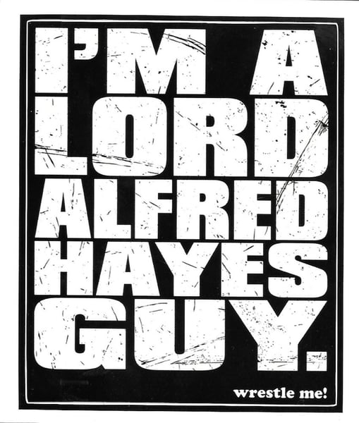 Image of WRESTLE ME! vinyl sticker - I'm A Lord Alfred Hayes Guy