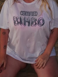 Image 3 of CERTIFIED BIMBO T-SHIRT