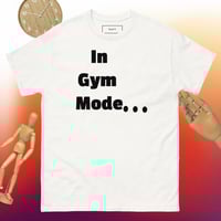Image 8 of I'm In Gym Mode T-Shirt
