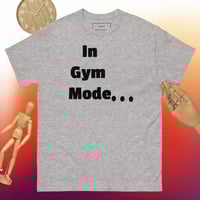 Image 9 of I'm In Gym Mode T-Shirt