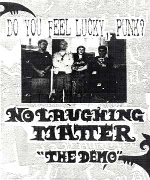 Image of No Laughing Matter - The Demo!