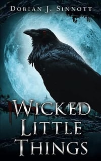 Wicked Little Things by Dorian J. Sinnott - Signed paperback