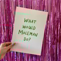 Image 4 of What Would Moleman Do?  A4