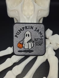 Image 1 of PUMPKIN JAMS BUT MY GLOCK DON'T 3X3IN EMBROIDERED PATCH