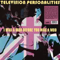Television Personalities I Was A Mod Before You Was a Mod" LP (pink vinyl)