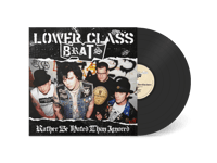 LOWER CLASS BRATS - "Rather Be Hated Than Ignored" LP