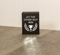 Image 3 of Let the Other Guy Win!