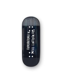 You Wouldn't Steal A Fingerboard (Black)