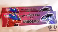 My Other Ride is a Dinosaur - Koraidon and Miraidon Bumper Sticker
