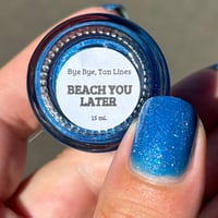 Image 15 of Beach You Later 