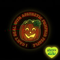 Image 2 of I Can't Deal With Apathetic Pumpkin People Glow In The Dark Sticker