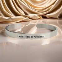 Image 6 of “Anything Is Possible Bracelet – Inspirational Engraved Cuff Jewelry for Daily Motivation.