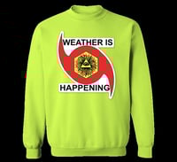 Image 4 of THE WEATHER IS HAPPENING COMFORT SWEATSHIRT