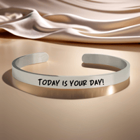 Image 1 of Embrace each moment with "Today is your Day" Cuff Bracelet - Inspirational Bracelet