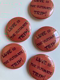 Image 4 of The Monkees Pinback Buttons-Love is the Ultimate Trip-Save the Texas Prairie Chicken
