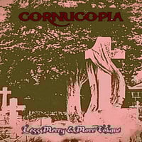 Cornucopia – Less Mercy & More Volume