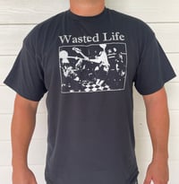 Image 1 of Wasted Life Shirt