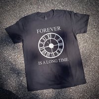 Image 2 of Forever is a Long Time T-Shirt