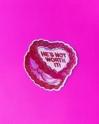 He's Not Worth It Sticker