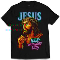 Image 1 of Woven Drip Jesus Today Was A Good Day Tee – Black