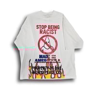 Image 1 of OWP STOP BEING RACIST OVERSIZE TALL TEE