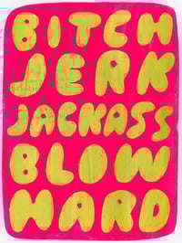 bitch jerk jack ass blow hard