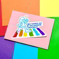 Image 1 of I Was Turned Gay By The Rainbow Crosswalk Sticker