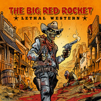The Big Red Rocket - Lethal Western (LP)