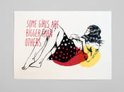 Image of Some girls are bigger than others print