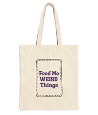 Image 1 of Feed Me Weird Things Cotton Canvas Tote Bag