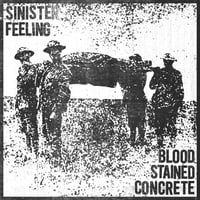 Sinister Feeling / Blood Stained Concrete - Split 7"
