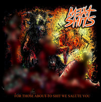 Meat Shits - For Those About To Sh*t We Salute CD 