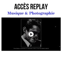 Acces illimitee REPLAY musique & Photographie