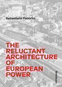 Image 1 of THE RELUCTANT ARCHITECTURE OF EUROPEAN POWER - Sebastiano FABBRINI