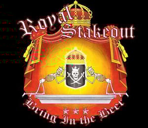 Image of Royal Stakeout "Bring In The Beer"