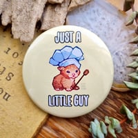 "Just a Little Guy" Button Pin