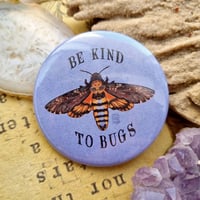 "Be Kind To Bugs" Button Pin