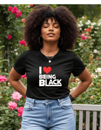 Image 1 of I LOVE Being Black Tee